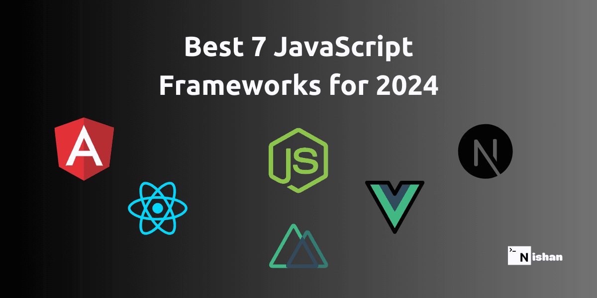 Best 7 JavaScript Frameworks for 2024