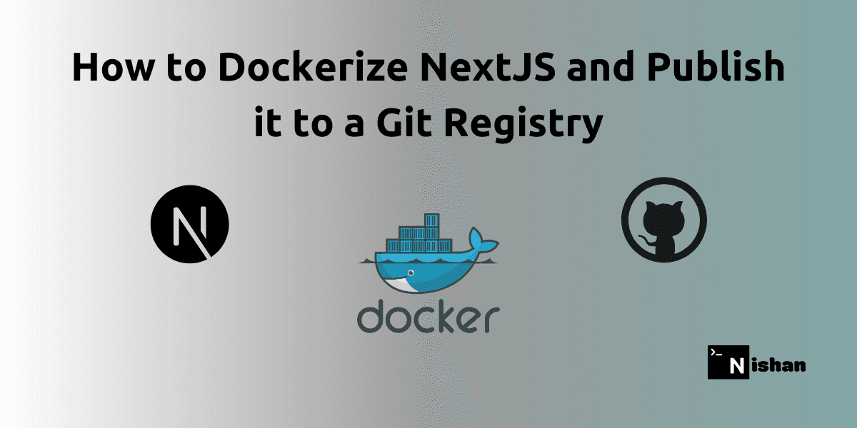 How to Dockerize NextJS and Publish it to a Git Registry