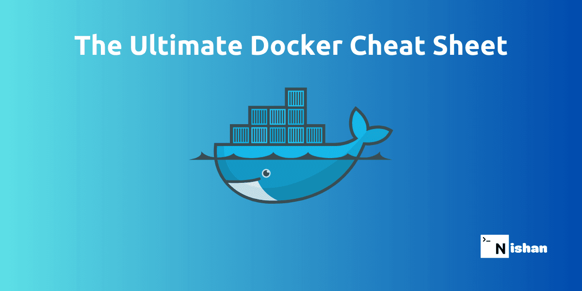 The Ultimate Docker Cheat Sheet for Developers